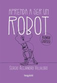 Aprenda a ser un robot (eBook, ePUB)
