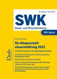 SWK-Spezial Die Körperschaftsteuererklärung 2023 - Knechtl, Markus;Mitterlehner, Andreas