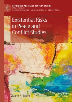 Existential Risks in Peace and Conflict Studies - Taylor, Noah B.