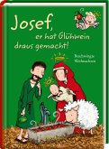 Josef, er hat Glühwein draus gemacht!