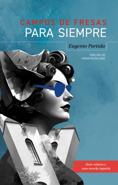 Campos de fresas para siempre (eBook, ePUB) - Eugenio Partida