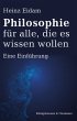 Philosophie für alle, die es wissen... - Bild 1
