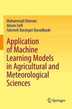 Application of Machine Learning Models in Agricultural and Meteorological Sciences - Ehteram, Mohammad;Seifi, Akram;banadkooki, Fatemeh barzegari