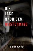 Die Jagd nach dem Mastermind