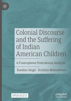 Colonial Discourse and the Suffering of Indian American Children - Singh, Kundan;Maheshwari, Krishna