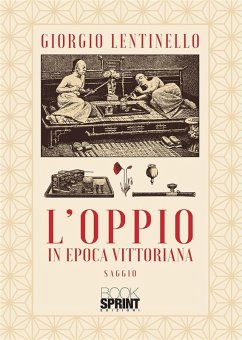 L'oppio in Epoca Vittoriana (eBook, ePUB) - Lentinello, Giorgio