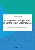 Strategisches und operatives IT-Controlling in Unternehmen. Maßnahmen zur gezielten Steuerung von IT-Projekten (eBook, PDF)