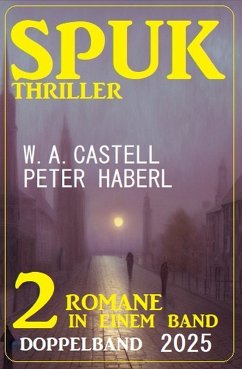 Spuk Thriller Doppelband 2025 (eBook, ePUB) - Haberl, Peter; Castell, W. A.