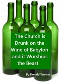 The Church is Drunk on the Wine of Babylon and it Worships the Beast (eBook, ePUB)