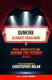 Dunkirk - Ultimate Trivia Book: Trivia, Curious Facts And Behind The Scenes Secrets Of The Film Directed By Christopher Nolan (eBook, ePUB)