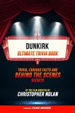 Dunkirk - Ultimate Trivia Book: Trivia, Curious Facts And Behind The Scenes Secrets Of The Film Directed By Christopher Nolan (eBook, ePUB) Dunkirk - Ultimate Trivia Book: Trivia, Curious Facts And Behind The Scenes Secrets Of The Film Directed By Christopher Nolan (eBook, ePUB)