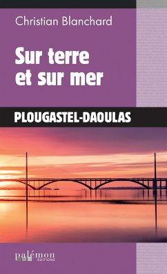 Sur terre et sur mer (eBook, ePUB) - Blanchard, Christian