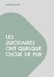 Les suicidaires ont quelque chose de... - Bild 1