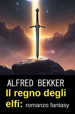 Cover Il regno degli elfi: romanzo fantasy (eBook, ePUB)