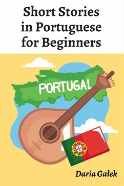 Short Stories in Portuguese for Beginners (eBook, ePUB) - Gałek, Daria