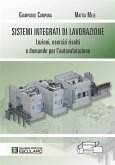 Sistemi Integrati di Lavorazione. Lezioni, esercizi risolti e domande per l'autovalutazione (eBook, ePUB)