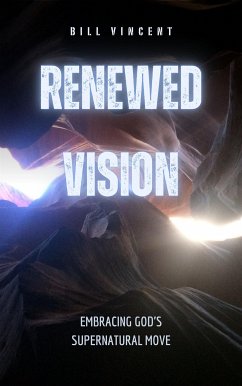 Renewed Vision (eBook, ePUB) - Vincent, Bill