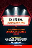 Ex Machina - Ultimate Trivia Book: Trivia, Curious Facts And Behind The Scenes Secrets Of The Film Directed By Alex Garland. Domhnall Gleeson, Alicia Vikander, Sonoya Mizuno, And Oscar Isaac (eBook, ePUB) Ex Machina - Ultimate Trivia Book: Trivia, Curious Facts And Behind The Scenes Secrets Of The Film Directed By Alex Garland. Domhnall Gleeson, Alicia Vikander, Sonoya Mizuno, And Oscar Isaac (eBook, ePUB)