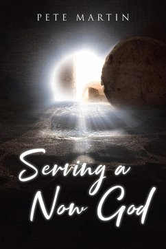 Serving a Now God - Martin, Pete