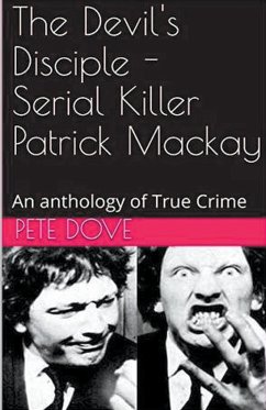 The Devil's Disciple - Serial Killer Patrick Mackay - Dove, Pete