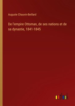 De l'empire Ottoman, de ses nations et de sa dynastie, 1841-1845
