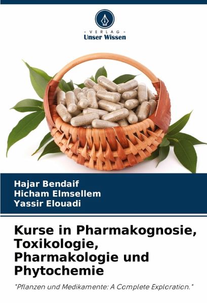 Kurse in Pharmakognosie, Toxikologie, Pharmakologie und Phytochemie Kurse in Pharmakognosie, Toxikologie, Pharmakologie und Phytochemie