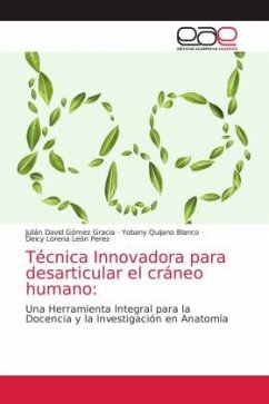 Técnica Innovadora para desarticular el cráneo humano: - Gómez Gracia, Julián David;Quijano Blanco, Yobany;León Perez, Deicy Lorena