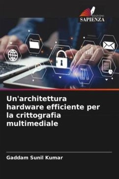 Un'architettura hardware efficiente per la crittografia multimediale - Sunil Kumar, Gaddam