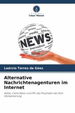 Alternative Nachrichtenagenturen im Internet - de Góes, Laércio Torres