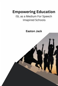 Empowering Education ISL as a Medium For Speech Imapired Schools - Jack, Easton