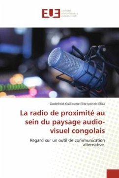 La radio de proximité au sein du paysage audio-visuel congolais - Elite Ipondo Elika, Godefroid-Guillaume