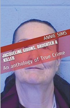 Jacqueline Gibons, Daughter & Killer - Sims, Annie