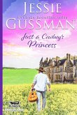 Just a Cowboy's Princess (Sweet Western Christian Romance Book 8) (Flyboys of Sweet Briar Ranch in North Dakota) Large Print Edition
