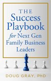 The Success Playbook for Next Gen Family Business Leaders (The Family Business Leader Series, #1) (eBook, ePUB)