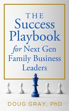 The Success Playbook for Next Gen Family Business Leaders (The Family Business Leader Series, #1) (eBook, ePUB) - Gray, Doug