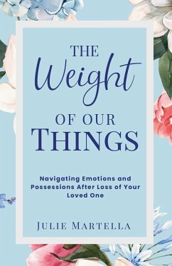 The Weight of Our Things - Martella, Julie