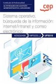 Sistema operativo, búsqueda de la información : internet-intranet y correo electrónico : certificados de profesionalidad : actividades de gestión administrativa