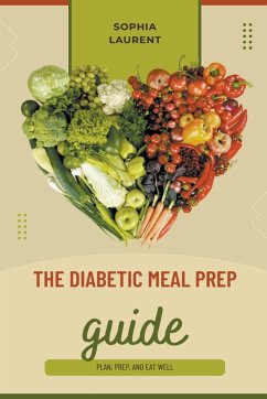 The Diabetic Meal Prep Guide - Laurent, Sophia