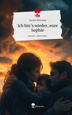 Ich bin's wieder, eure Sophie. Life is a Story - story.one - Werning, Sandra
