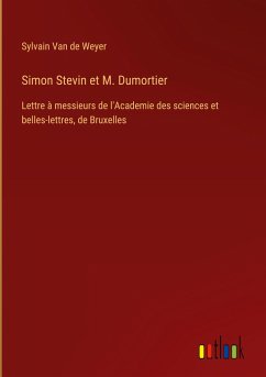 Simon Stevin et M. Dumortier - de Weyer, Sylvain van