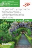 Manual. Programación y organización del mantenimiento y conservación de áreas ajardinadas (UF0026). Certificados de profesionalidad. Jardinería y restauración del paisaje (AGAO0308M)