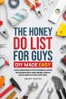 The Honey Do List For Guys DIY Made Easy - Bild 1