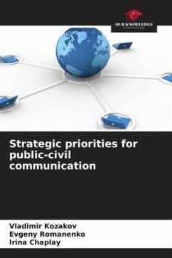 Strategic priorities for public-civil communication - Kozakov, Vladimir;Romanenko, Evgeny;Chaplay, Irina