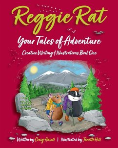 Reggie Rat Your Tales of Adventure Creative Writing & Illustrations Book 1 - Ansell, Craig