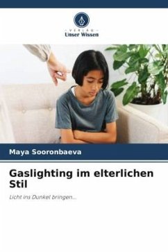 Gaslighting im elterlichen Stil - Sooronbaeva, Maya