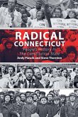 Radical Connecticut People's History In The Constitution State