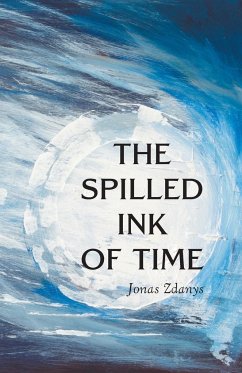 The Spilled Ink of Time - Zdanys, Jonas