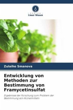 Entwicklung von Methoden zur Bestimmung von Framycetinsulfat - Smanova, Zulaiho