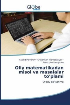 Oliy matematikadan misol va masalalar to'plami - Polvanov, Rashid;Mamadaliyev, O'ktamjon;Dexqonov, Farruxjon