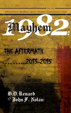 Mayhem 1982...The Aftermath...2013-2015 - Renard, B. D.; Nolan, John F.